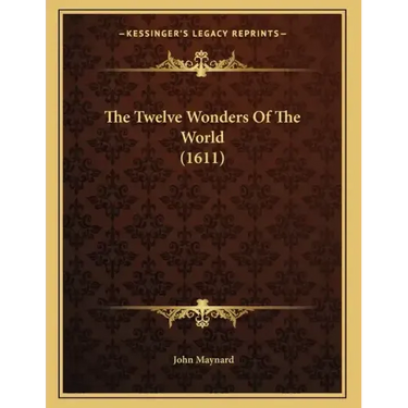 The Twelve Wonders Of The World (1611)