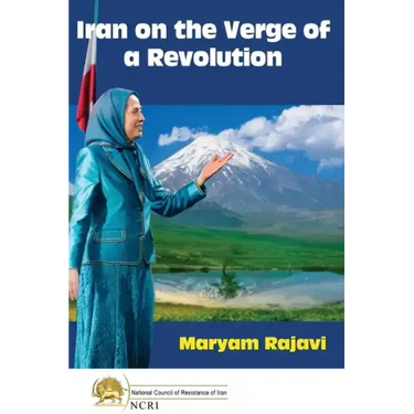 Iran on the Verge of a Revolution: We Can and We Must