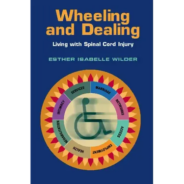 Wheeling and Dealing: Living with Spinal Cord Injury