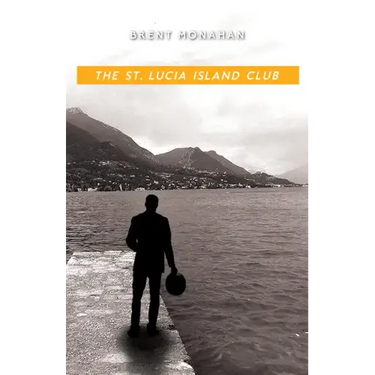 The St. Lucia Island Club: A John Le Brun Novel, Book 5