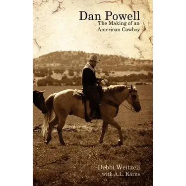 Dan Powell: The Making of an American Cowboy