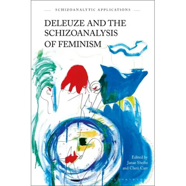 Deleuze and the Schizoanalysis of Feminism