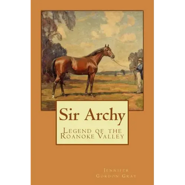 Sir Archy: Legend of the Roanoke Valley