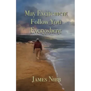 May Excitement Follow You Everywhere