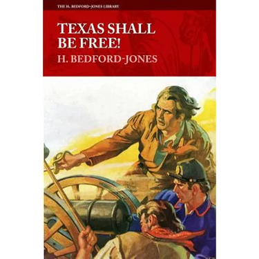 Texas Shall Be Free!