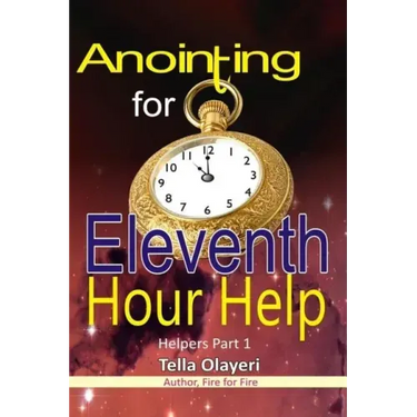 Anointing for Eleventh Hour Help