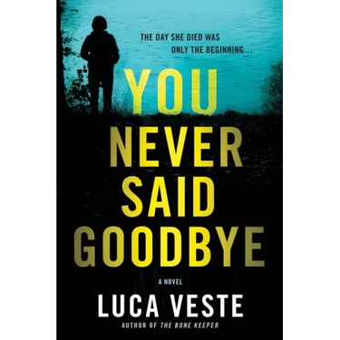 You Never Said Goodbye