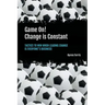 Game On! Change is Constant: Tactics to Win When Leading Change Is Everyone's Business