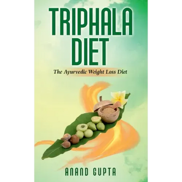 Triphala Diet: The Ayurvedic Weight Loss Diet