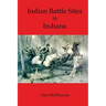 Indian Battle Sites in Indiana