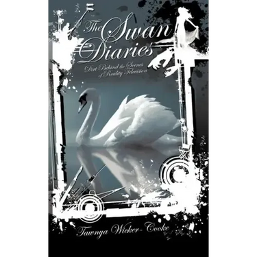 The Swan Diaries: Dirt Behind the Scenes of Reality TV
