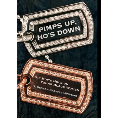 Pimps Up, Ho's Down: Hip Hop's Hold on Young Black Women