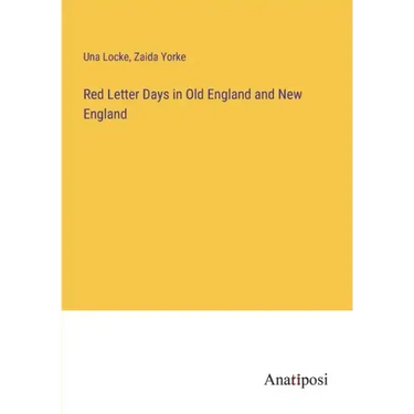 Red Letter Days in Old England and New England