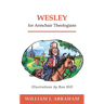 Wesley for Armchair Theologians