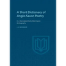 A Short Dictionary of Anglo-Saxon Poetry