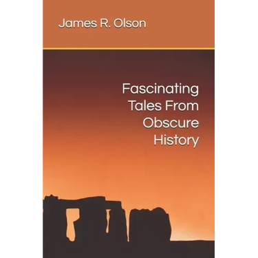 Fascinating Tales From Obscure History