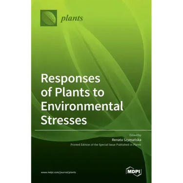 Responses of Plants to Environmental Stresses