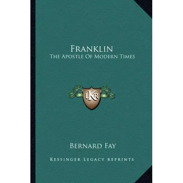 Franklin: The Apostle of Modern Times