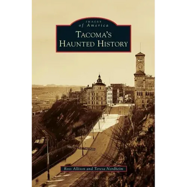 Tacoma's Haunted History