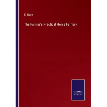The Farmer's Practical Horse Farriery