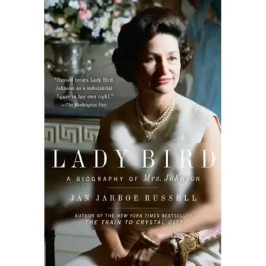 Lady Bird: A Biography of Mrs. Johnson