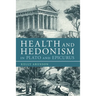 Health and Hedonism in Plato and Epicurus