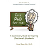 Is a PhD for Me? Life in the Ivory Tower: A Cautionary Guide for Aspiring Doctoral Students