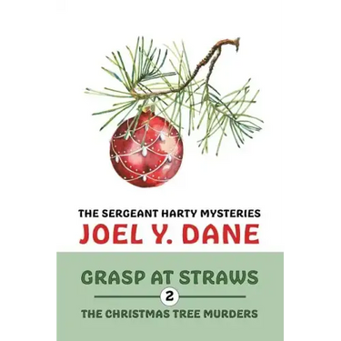 The Sergeant Harty Mysteries, Volume 2: Grasp at Straws / The Christmas Tree Murders