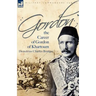 Gordon: the Career of Gordon of Khartoum