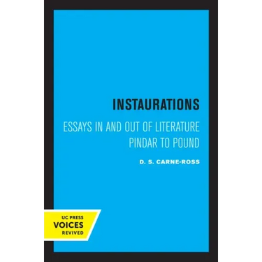 Instaurations: Essays in and Out of Literature Pindar to Pound