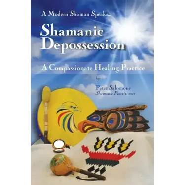 Shamanic Depossession: A Compassionate Healing Practice