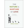 The Nature and Nurture of Love: From Imprinting to Attachment in Cold War America