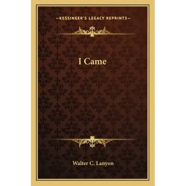 I Came