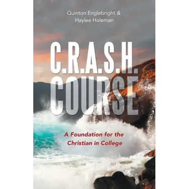 C.R.A.S.H. Course: A Foundation for the Christian in College