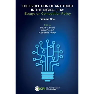 The Evolution of Antitrust in the Digital Era: Essays on Competition Policy