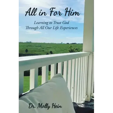 All in for Him: Learning to Trust God Through All Our Life Experiences