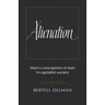 Alienation: Marx's Conception of Man in a Capitalist Society