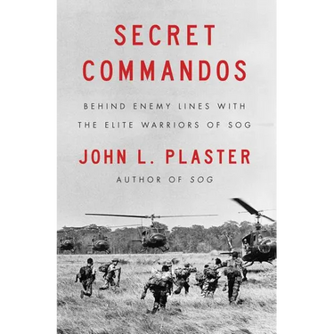 Secret Commandos: Behind Enemy Lines with the Elite Warriors of Sog