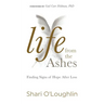 Life from the Ashes: Finding Signs of Hope After Loss