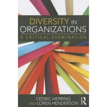 Diversity in Organizations: A Critical Examination