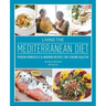 Living the Mediterranean Diet: Proven Principles and Modern Recipes for Staying Healthy