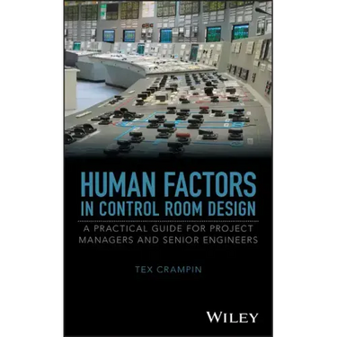 Human Factors in Control Room Design: A Practical Guide for Project Managers and Senior Engineers