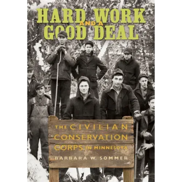 Hard Work and a Good Deal: The Civilian Conservation Corps in Minnesota