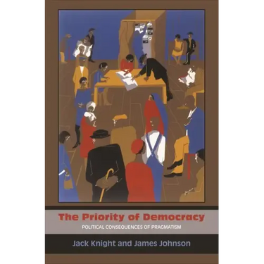 The Priority of Democracy: Political Consequences of Pragmatism
