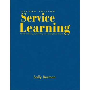 Service Learning: A Guide to Planning, Implementing, and Assessing Student Projects