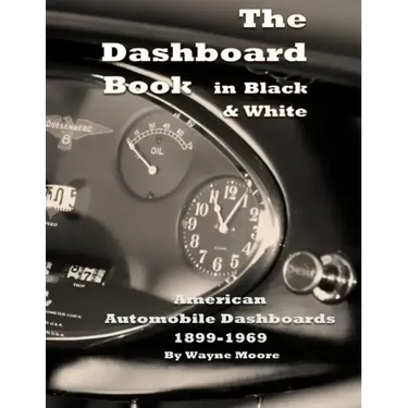 The Dashboard Book in Black & White: American Car Dashboards 1899-1969