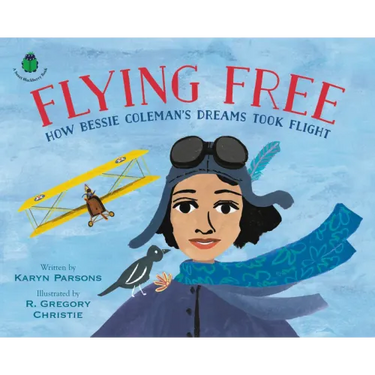Flying Free: How Bessie Coleman's Dreams Took Flight