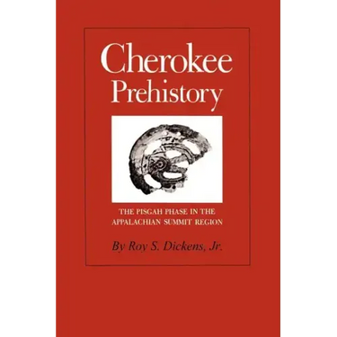 Cherokee Prehistory: The Pisgah Phase in the Appalachian Summit Region