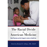 The Racial Divide in American Medicine: Black Physicians and the Struggle for Justice in Health Care