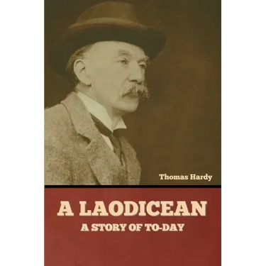 A Laodicean: A Story of To-day